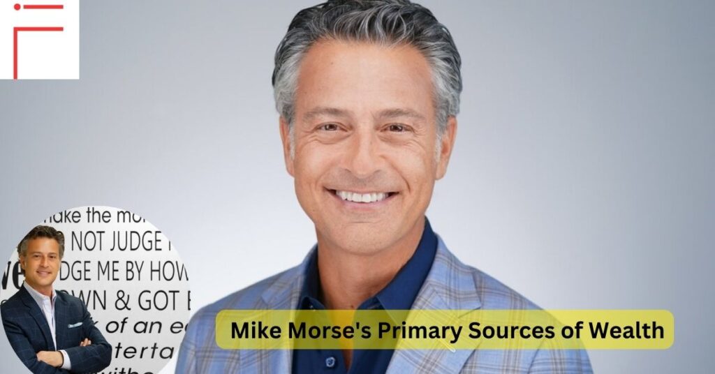 Mike Morse's Primary Sources of Wealth