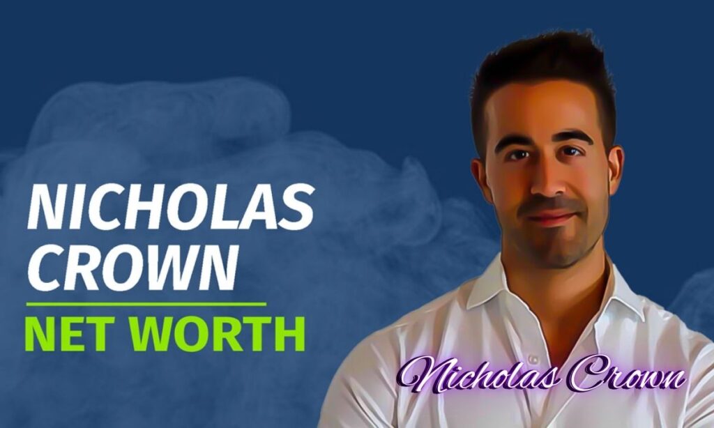 Nicholas Crown Net Worth Over the Years