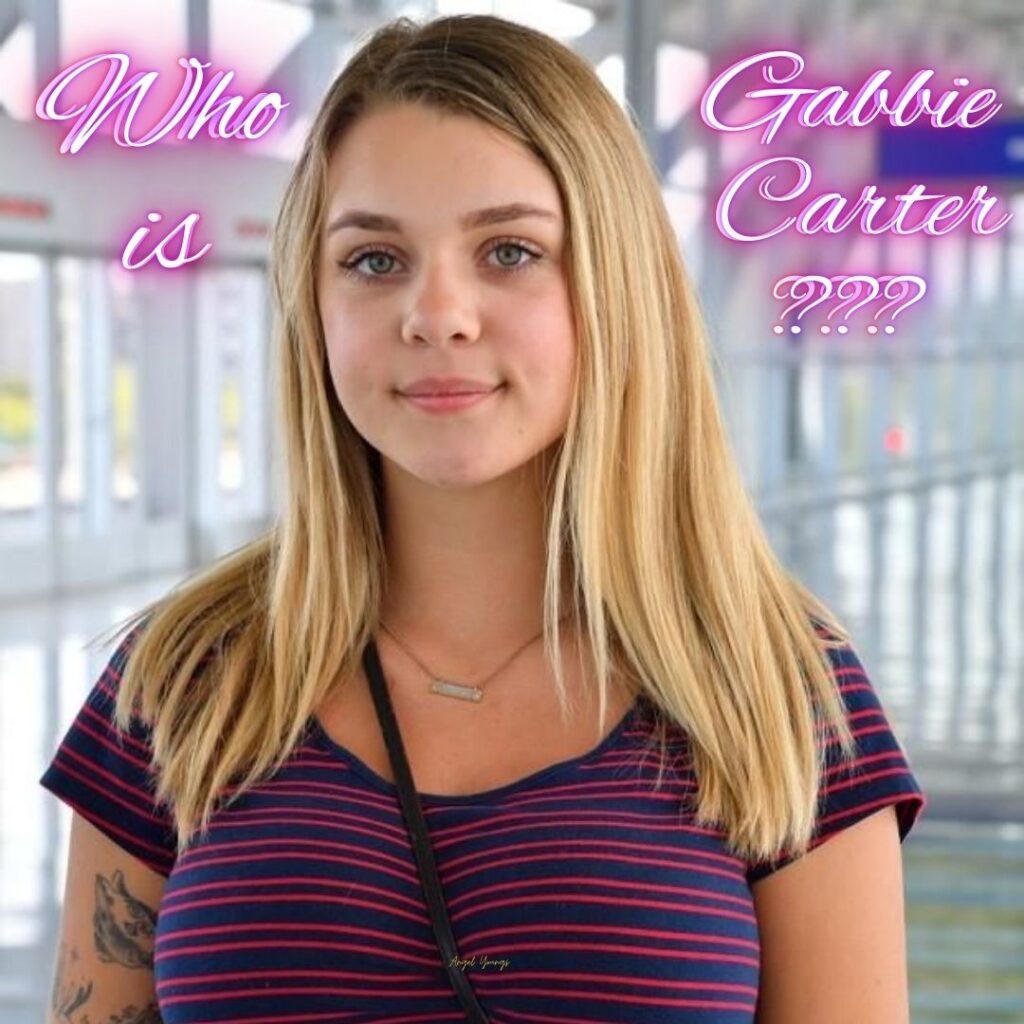 Who is Gabbie Carter?